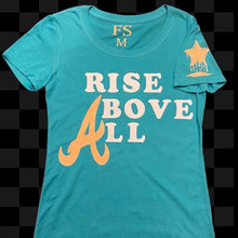Load image into Gallery viewer, “Rise Above All” Women T-shirt
